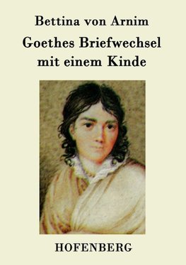 Goethes Briefwechsel mit einem Kinde