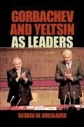 Gorbachev and Yeltsin as Leaders