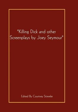 Killing Dick and Other