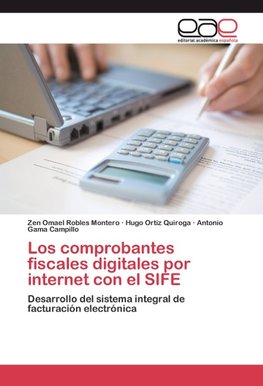 Los comprobantes fiscales digitales por internet con el SIFE