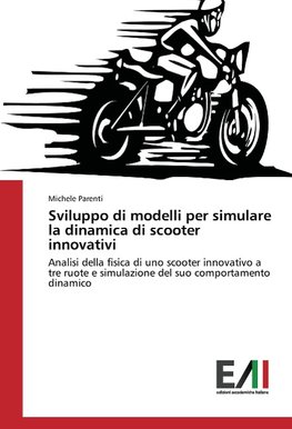 Sviluppo di modelli per simulare la dinamica di scooter innovativi