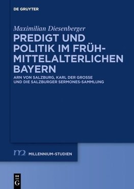 Predigt und Politik im frühmittelalterlichen Bayern