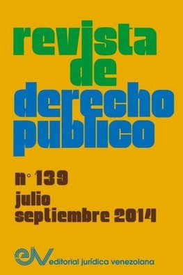 REVISTA DE DERECHO PÚBLICO (Venezuela) No. 139, Julio - Sept. 2014