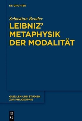 Bender, S: Leibniz' Metaphysik der Modalität