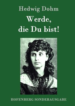 Werde, die Du bist!