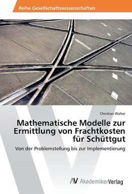 Mathematische Modelle zur Ermittlung von Frachtkosten für Schüttgut