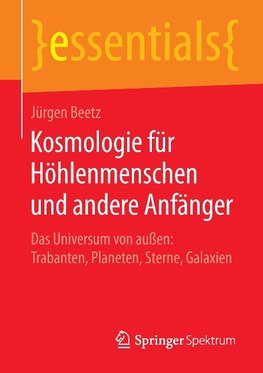 Kosmologie für Höhlenmenschen und andere Anfänger