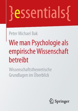 Wie man Psychologie als empirische Wissenschaft betreibt