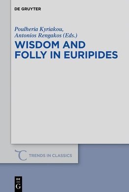 Wisdom and Folly in Euripides