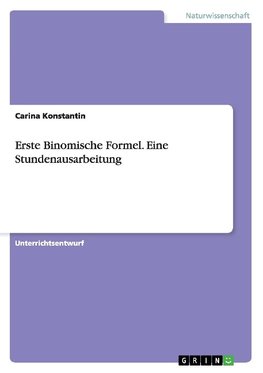 Erste Binomische Formel. Eine Stundenausarbeitung