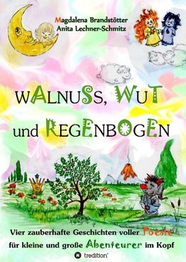 Walnuss, Wut und Regenbogen