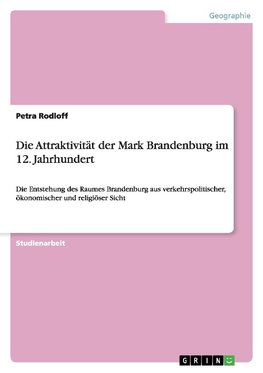 Die Attraktivität der Mark Brandenburg im 12. Jahrhundert