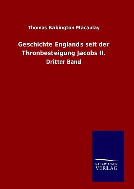 Geschichte Englands seit der Thronbesteigung Jacobs II.