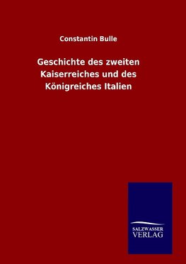 Geschichte des zweiten Kaiserreiches und des Königreiches Italien