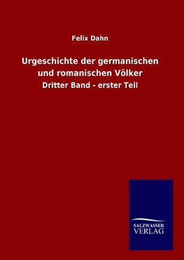 Urgeschichte der germanischen und romanischen Völker