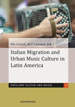 Italian Migration and Urban Music Culture in Latin America