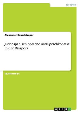 Judenspanisch. Sprache und Sprachkontakt in der Diaspora