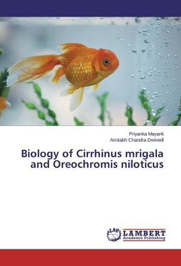 Biology of Cirrhinus mrigala and Oreochromis niloticus