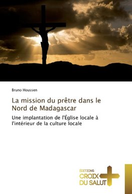 La mission du prêtre dans le Nord de Madagascar