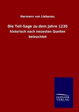 Die Tell-Sage zu dem Jahre 1230