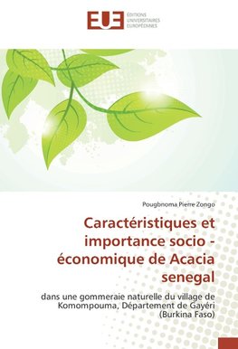 Caractéristiques et importance socio - économique de Acacia senegal