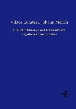 Deutsche Ortsnamen und Lehnwörter des ungarischen Sprachschatzes