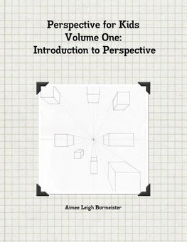 Perspective for Kids Volume One Introduction to Perspective