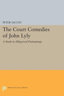 The Court Comedies of John Lyly