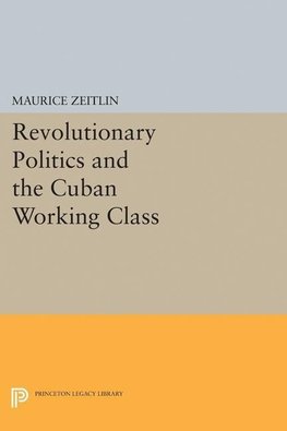 Revolutionary Politics and the Cuban Working Class