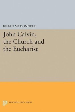 John Calvin, the Church and the Eucharist