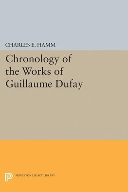 Chronology of the Works of Guillaume Dufay