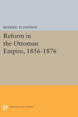 Reform in the Ottoman Empire, 1856-1876