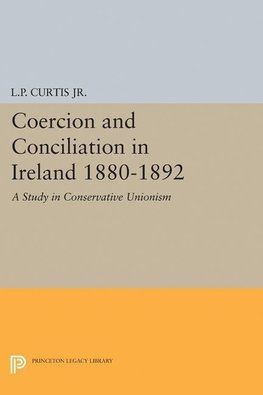 Coercion and Conciliation in Ireland 1880-1892