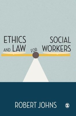 Ethics and Law for Social Workers