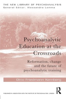 Psychoanalytic Education at the Crossroads