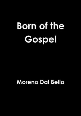 Born of the Gospel