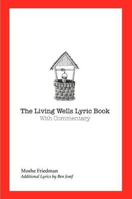 The Living Wells Lyric Book