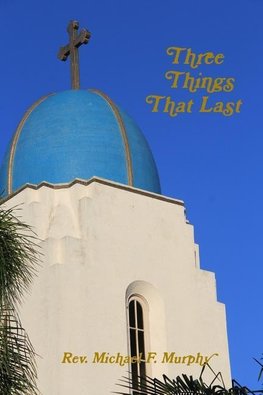 THREE THINGS THAT LAST