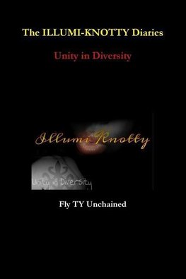 The ILLUMI-KNOTTY Diaries -  Unity in Diversity