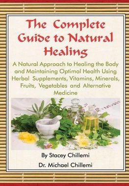 The Complete Guide to Natural Healing