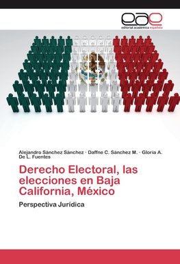 Derecho Electoral, las elecciones en Baja California, México