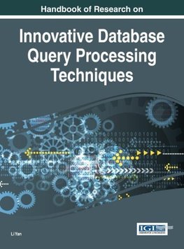 Handbook of Research on Innovative Database Query Processing Techniques