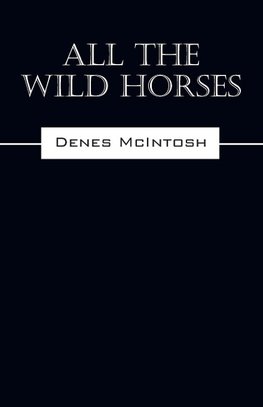 All The Wild Horses