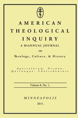 American Theological Inquiry, Volume Eight, Issue One