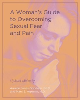 A Woman's Guide to Overcoming Sexual Fear and Pain