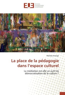 La place de la pe´dagogie dans l'espace culturel