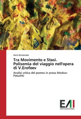 Tra Movimento e Stasi. Polisemia del viaggio nell'opera di V.Erofeev