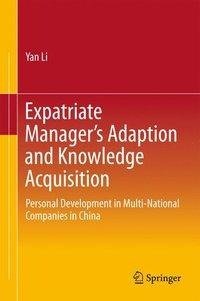 Li, Y: Expatriate Manager¿s Adaption and Knowledge Acquisiti