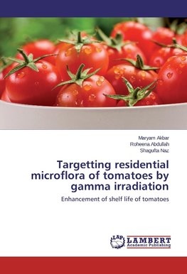 Targetting residential microflora of tomatoes by gamma irradiation