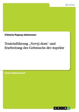 Texteinführung "Novyj dom" und Erarbeitung des Gebrauchs der Aspekte